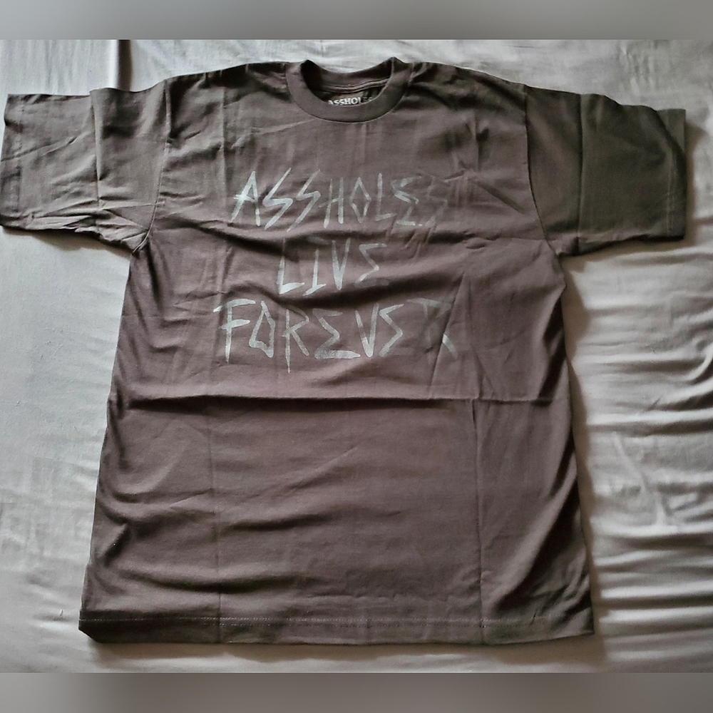 Assholes Live Forever T-Shirt